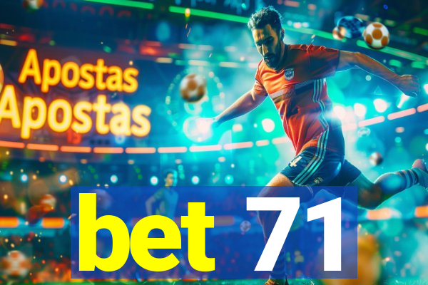 bet 71